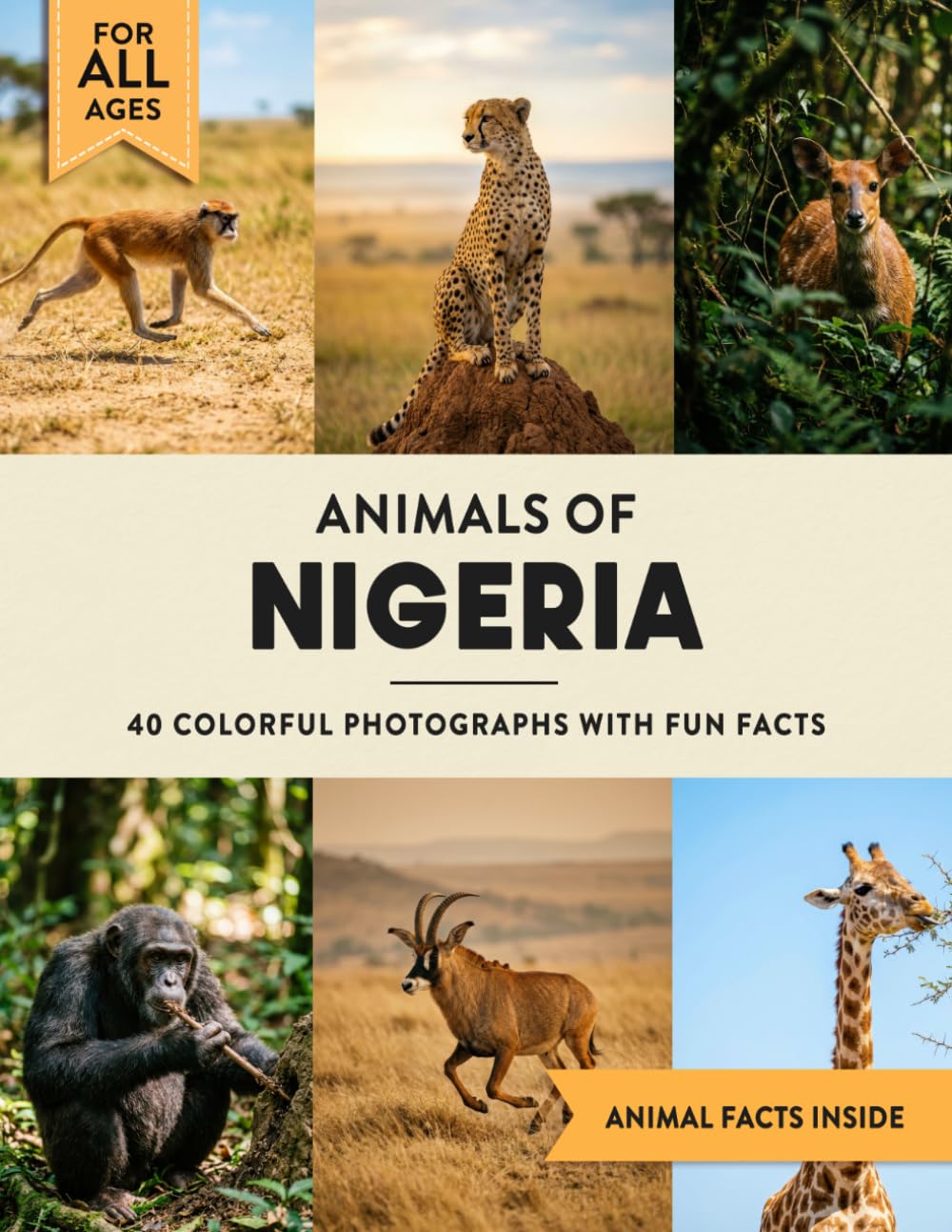Animals of Nigeria: A Wildlife Picture Book With Fun Facts Including Lagos and Abuja For Kids & Adults
