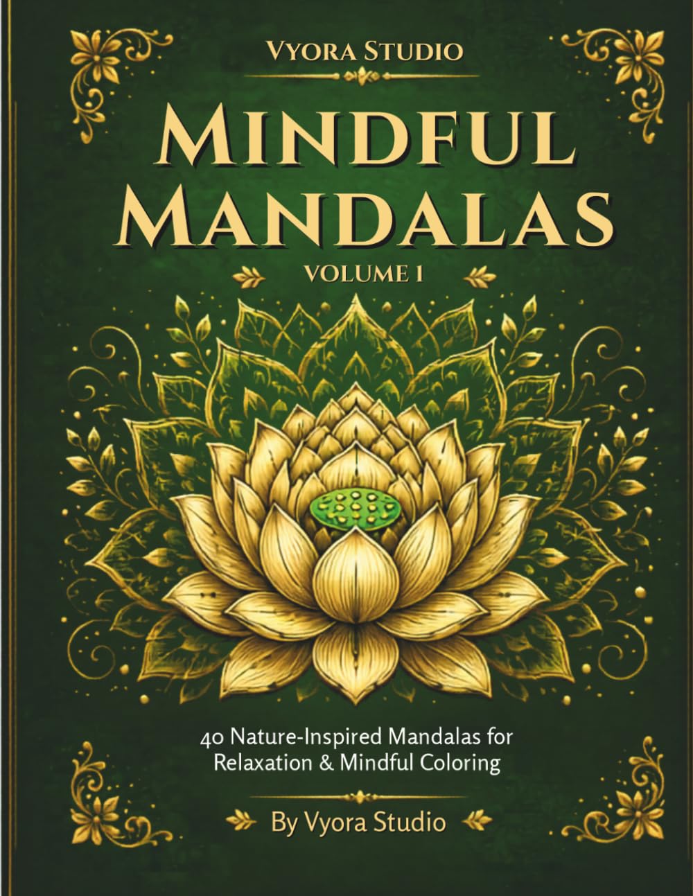 Mindful Mandalas: A Nature-Inspired Adult Coloring Book with 40 Relaxing Mandalas for Stress Relief, Mindfulness & Creative Expression
