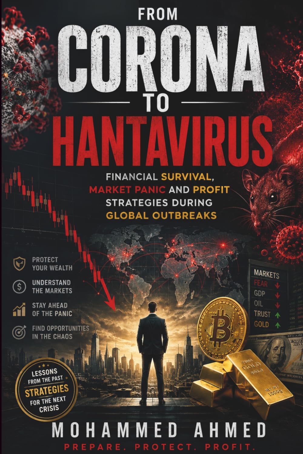 From Corona To Hantavirus: Financial Survival, Market Panic And Profit Strategies During Global Outbreaks: 28 (Global Crisis Investing Series)