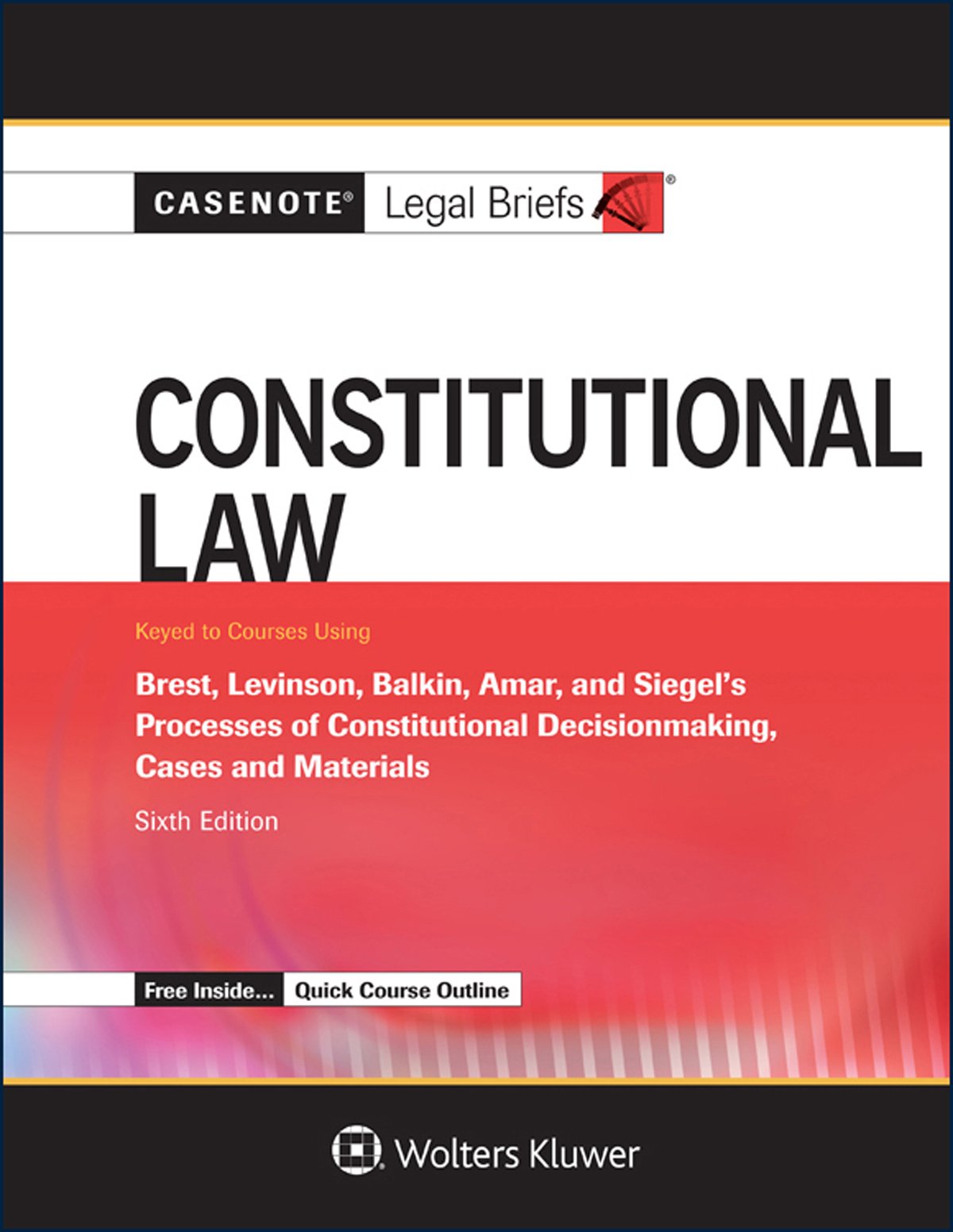 Buy Constitutional Law: Keyed to Brest, Levinson, Balkin, Amar, and Siegel (Casenote Legal Briefs) — BookShops.in