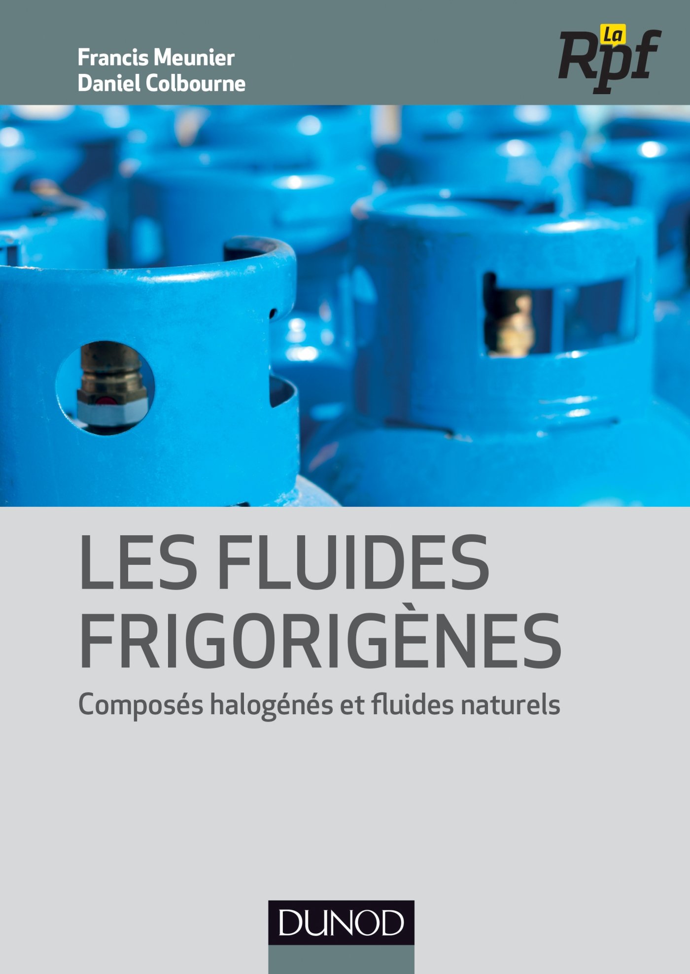 Les fluides frigorigènes - Composés halogénés et fluides naturels: Composés halogénés et fluides naturels