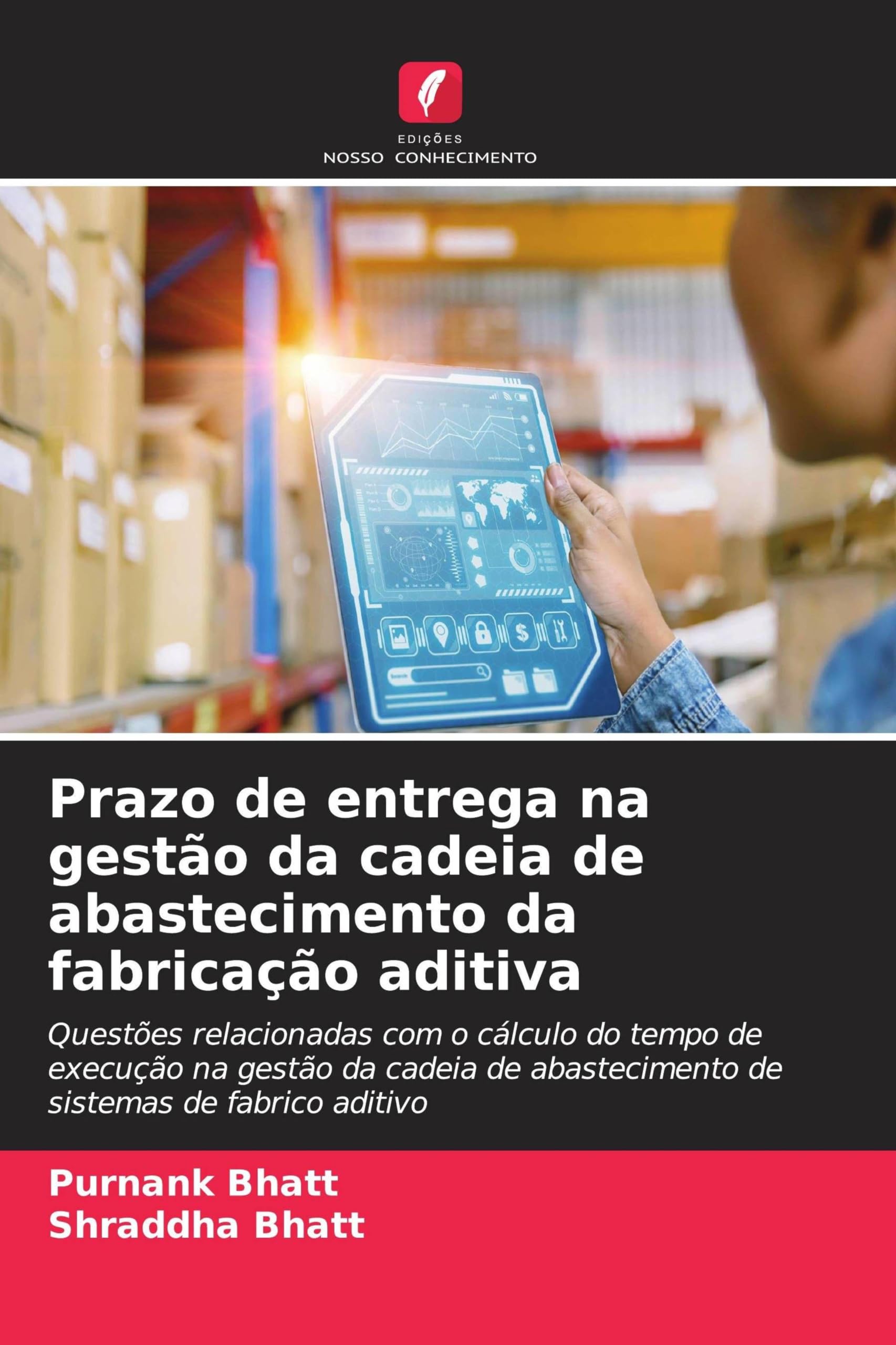 Prazo de entrega na gestão da cadeia de abastecimento da fabricação aditiva: Questões relacionadas com o cálculo do tempo de execução na gestão da ... abastecimento de sistemas de fabrico aditivo