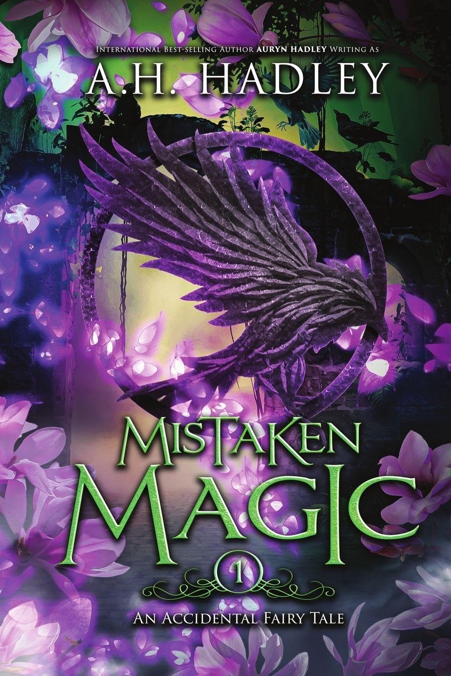 Mistaken Magic: 1 (The Accidental Fairy Tale)