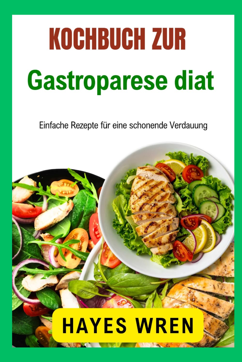 Kochbuch zur Gastroparese-Diät: Einfache Rezepte für eine schonende Verdauung