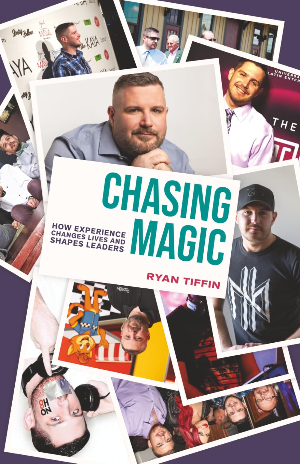 Chasing Magic: How Experience Changes Lives and Shapes Leaders