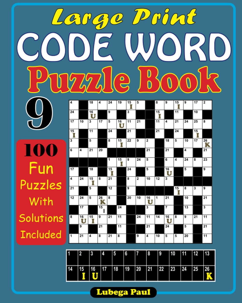 LARGE PRINT CODE WORD PUZZLE BOOK 9: Exercise your brain with 100 challenging Brain Teaser Puzzles for Adults (English Edition)