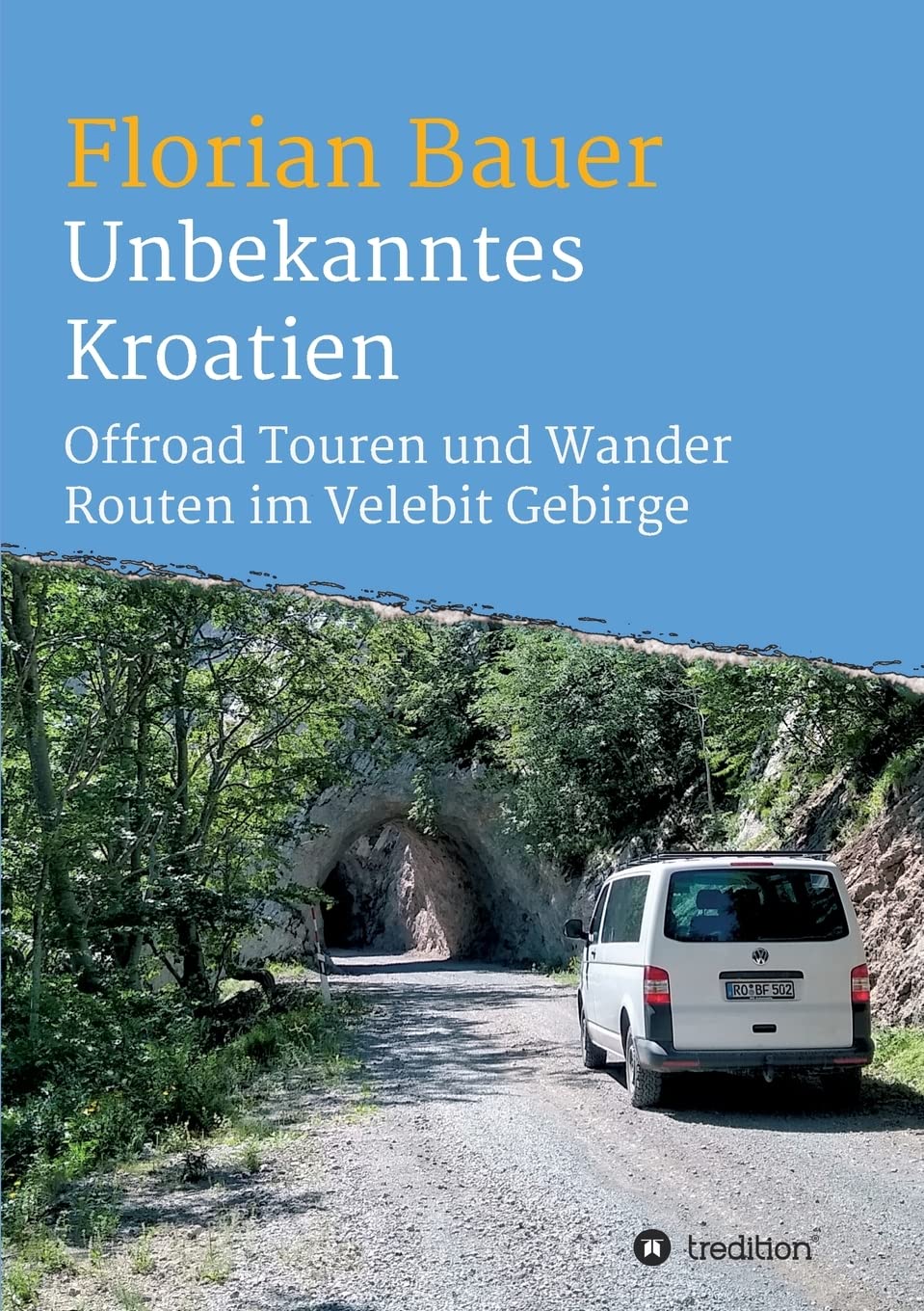 Florian Bauer + Buch + Unbekanntes Kroatien: Offroad Touren und Wander Routen im Velebit Gebirge