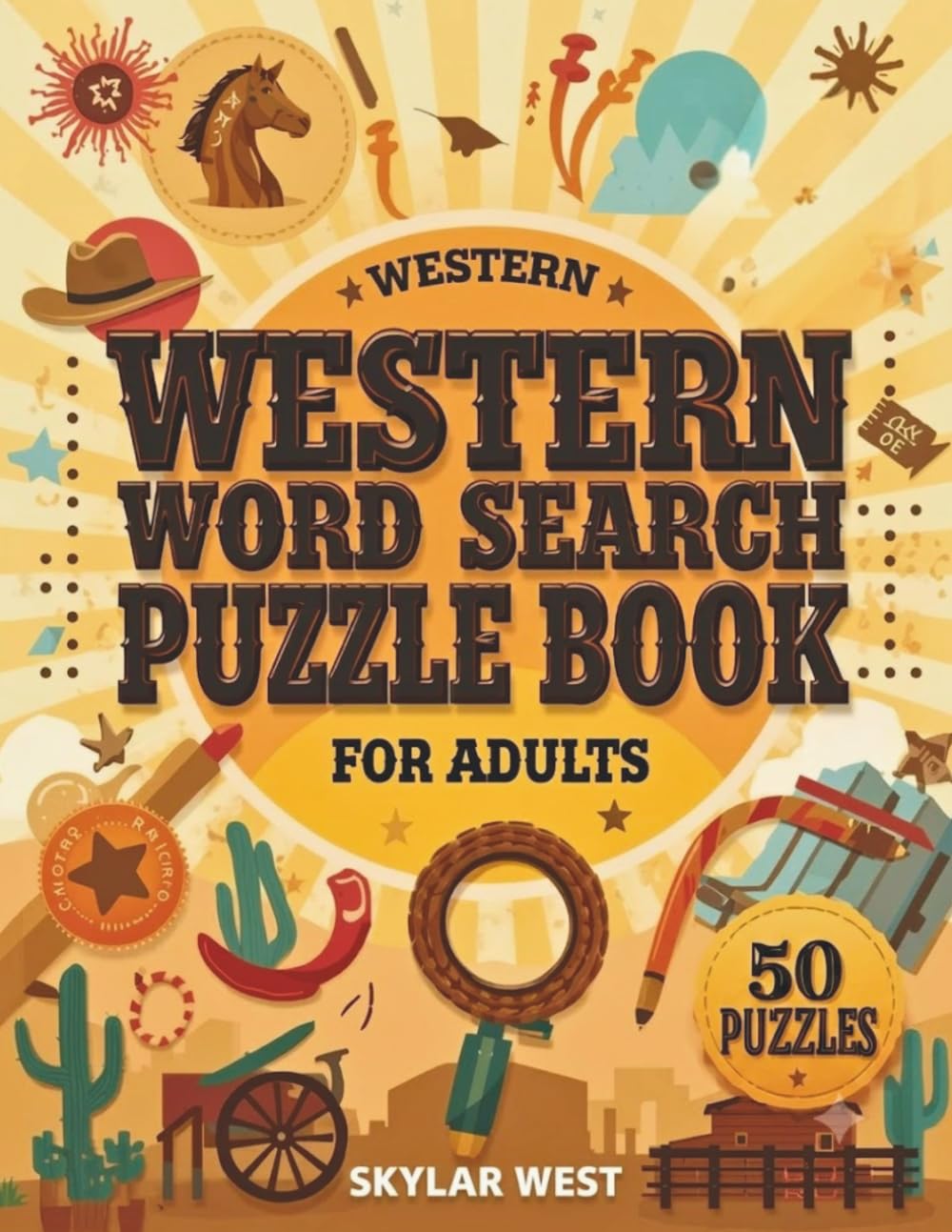 Western Word Search Puzzle Book for Adults: 50 Large-Print Puzzles with Frontier, Ranch, Cowboy, and Old West Themes