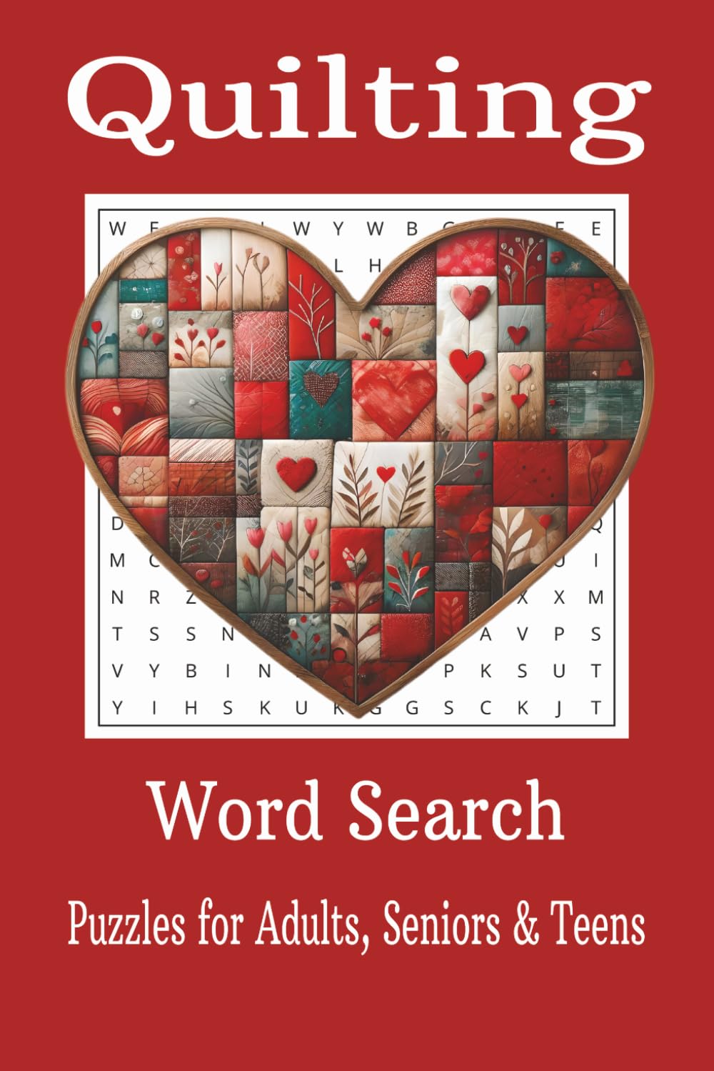 Quilting Word Search Puzzle Book: Word Searches with Easy to Read Print about quilts, quilting, embroidery and More |6x9 inches, 110 pages| 50+ Puzzles...Gift for Vacations, Holidays and Free Times