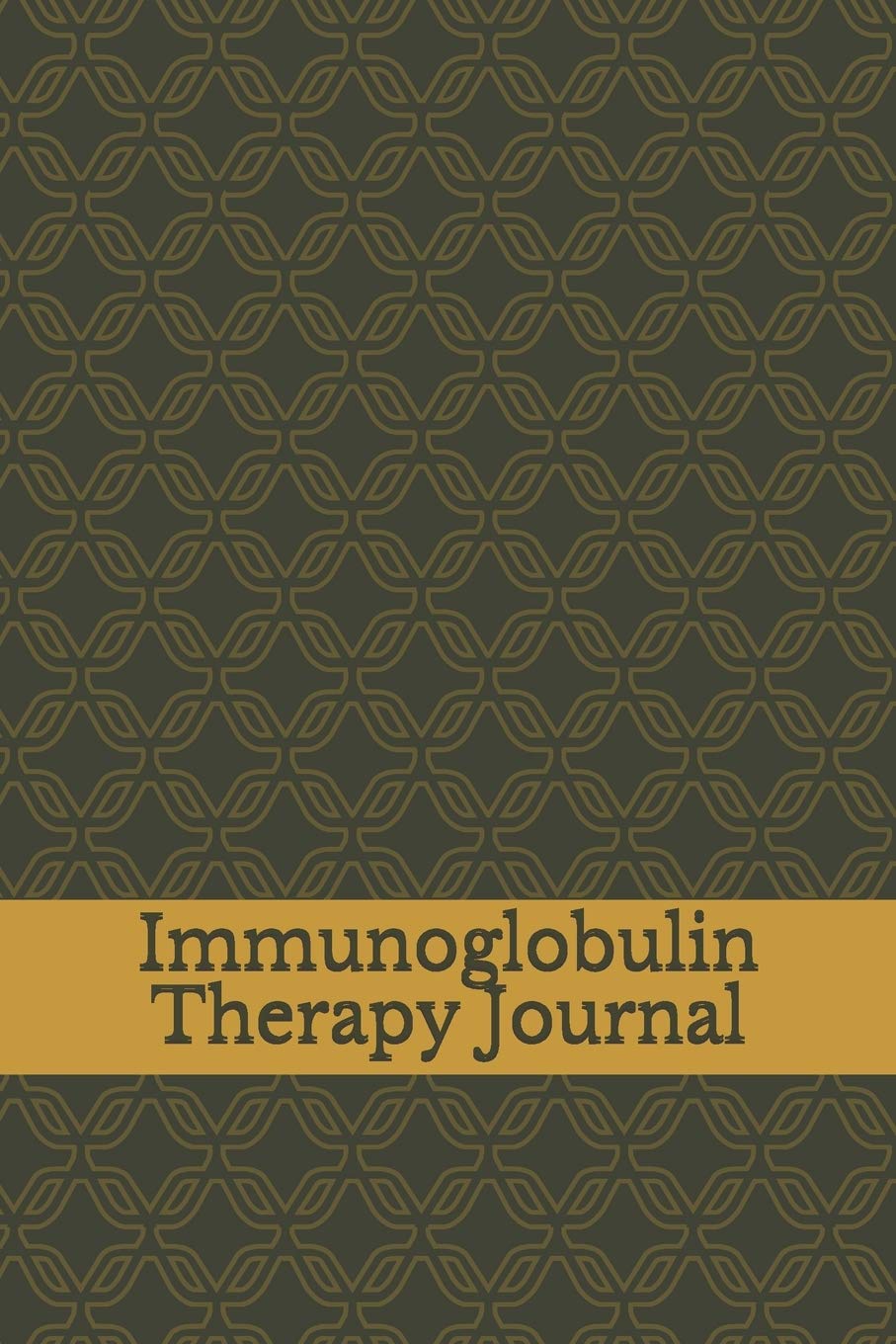 Independently Published Immunoglobulin Therapy Journal: Immunodeficiency Ig Antibody Therapeutics Notebook, Immunotherapy IVIG SCIG Log Book, Immune System Infection Diary