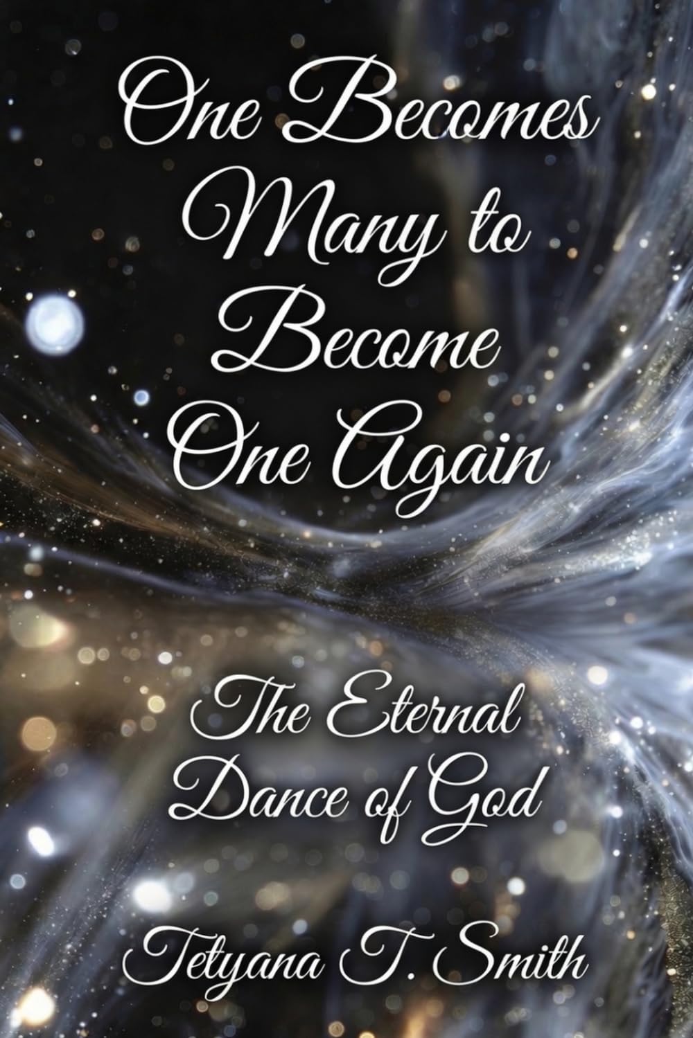 One Becomes Many to Become One Again: The Eternal Dance of God