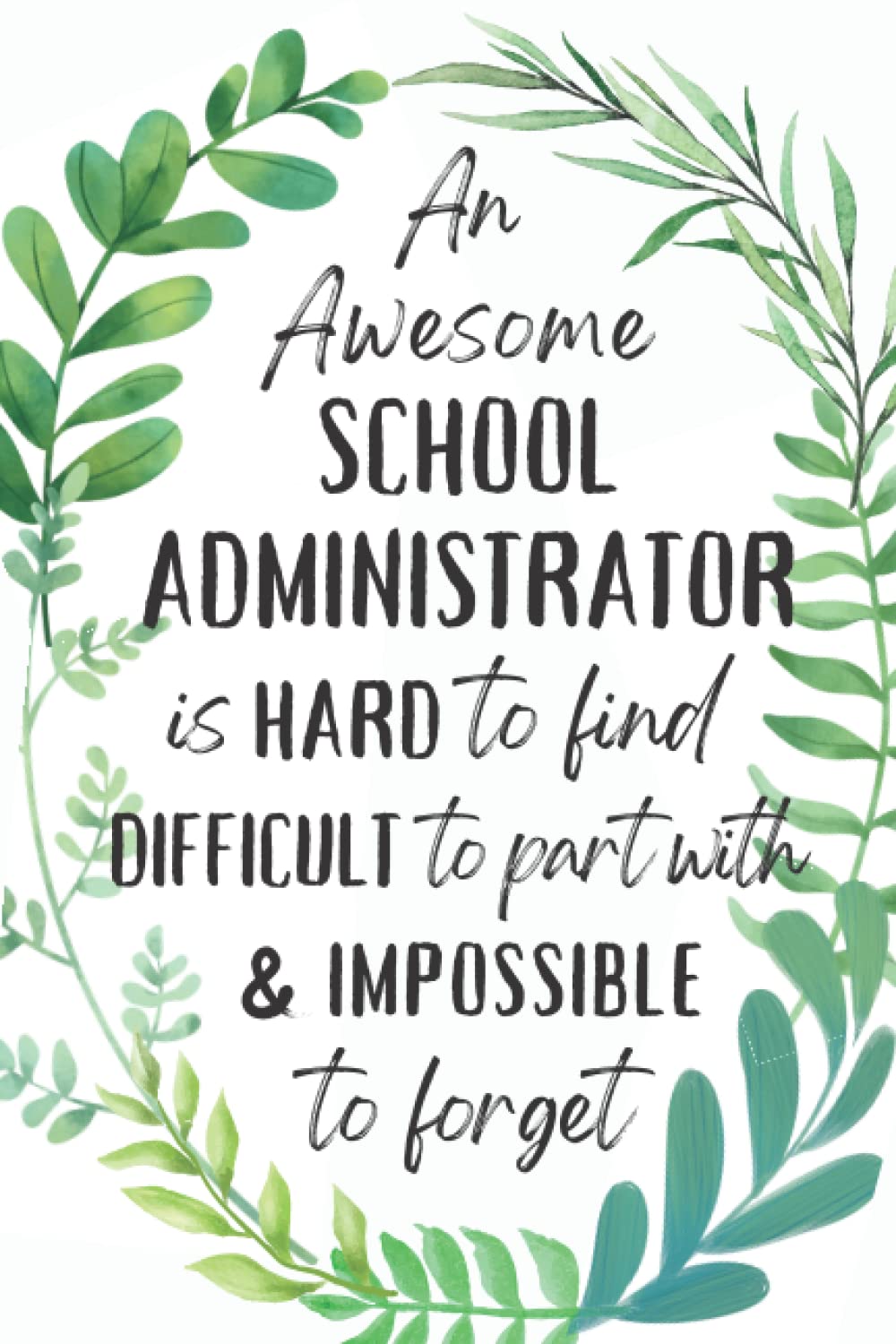School Administrator Gifts: An Appreciation and Thank You Gift, Blank Notebook Journal for School Administrator to Write in