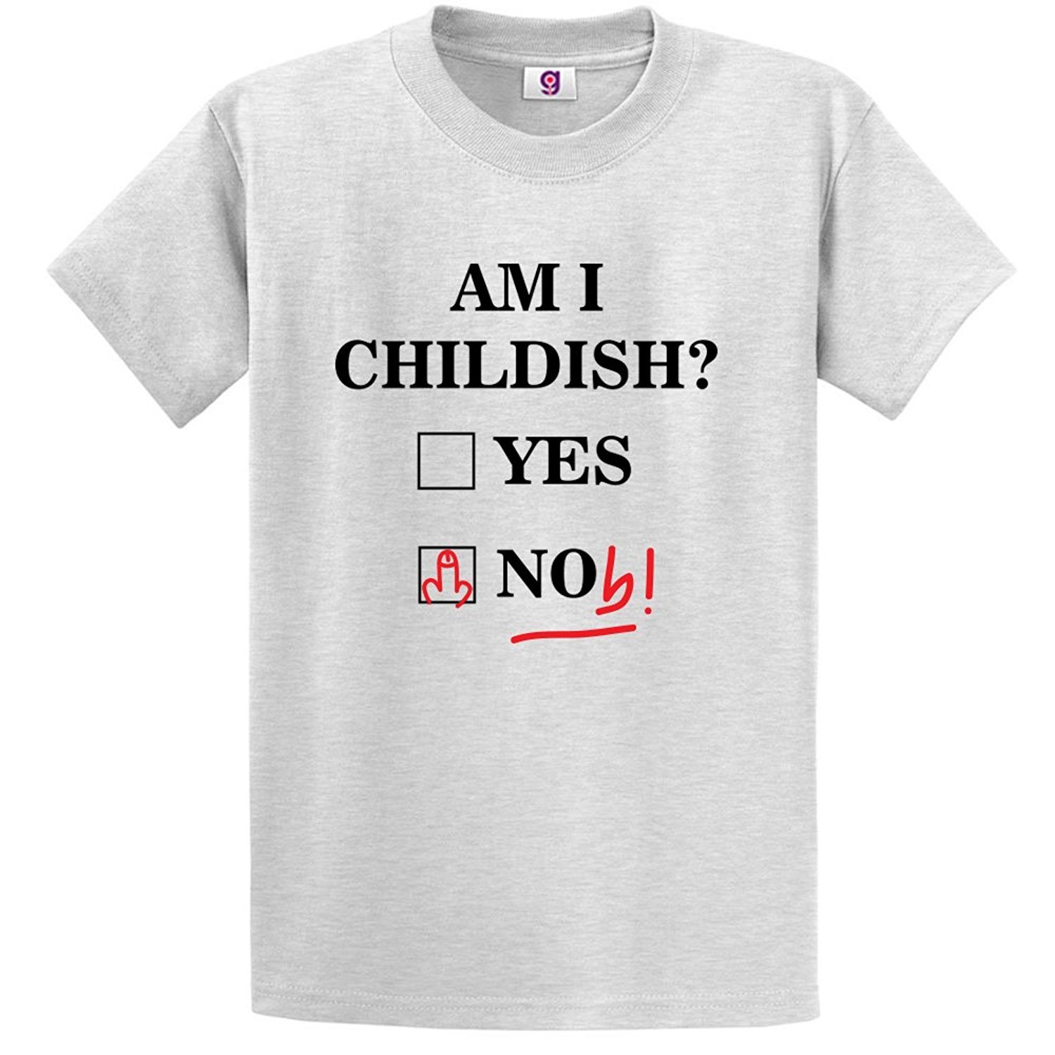 Graphic ImpactFunny Am I Childish Yes No Noob Novelty Dad Jokes Mens Funny T Shirt