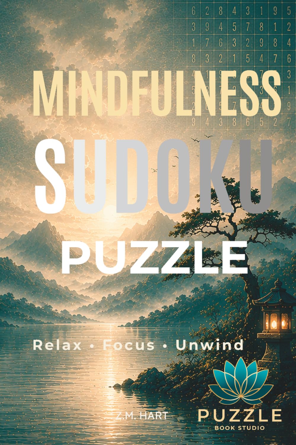 Mindfulness Sudoku Puzzle: Sudoku Puzzles | Help Calm the Mind, Relax, and Focus | 6x9 inches | 15x23cm | 112 Pages | 50+ Puzzles | Solutions Included (Puzzle Book Studio: Mindfulness Collection)
