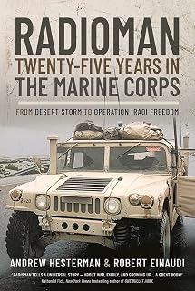 Radioman: Twenty-Five Years in the Marine Corps: From Desert Storm to Operation Iraqi Freedom