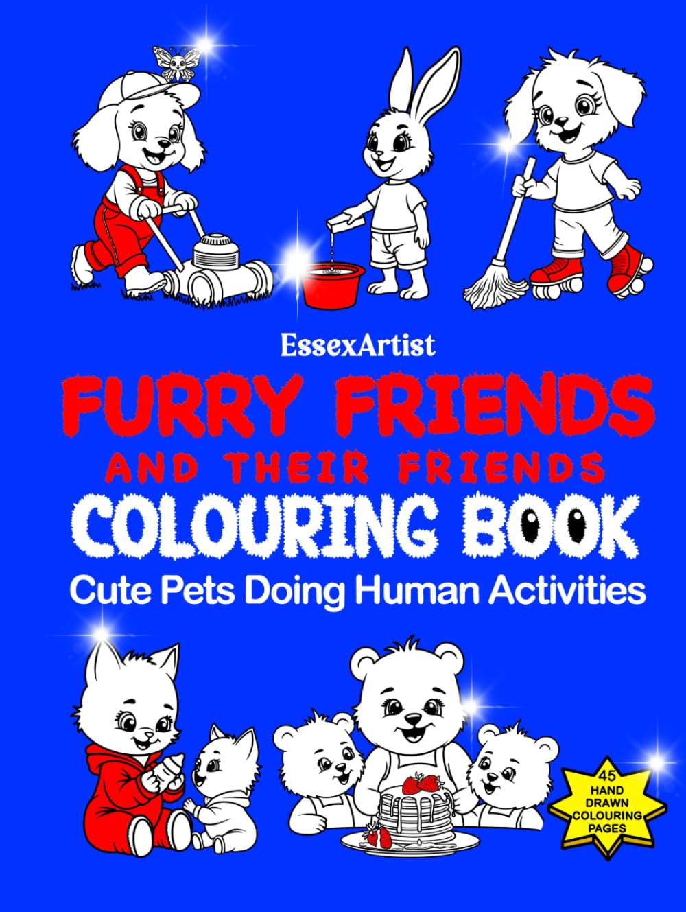 Furry Friends and Their Friends Colouring Book: Cute Pets Doing Human Activities