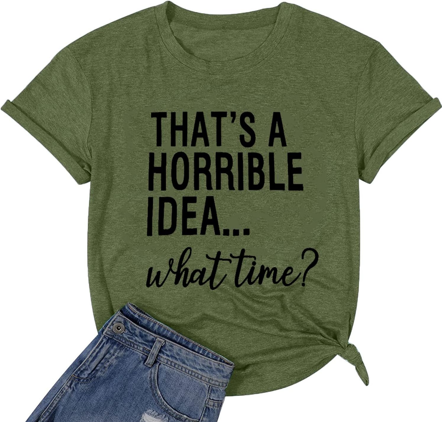 Thats A Horrible Idea What Time T Shirt Womens Cute Funny Saying Letter Print Party Shirt Graphic Tee Tops