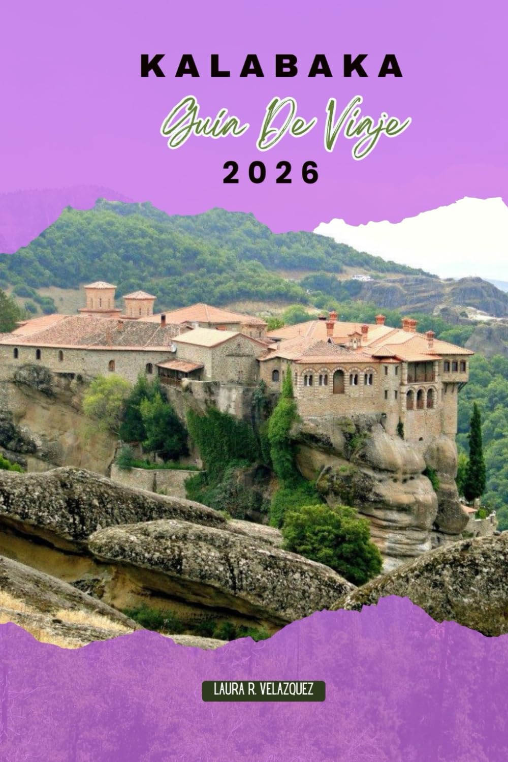 KALABAKA GUÍA DE VIAJE 2026: Monasterios Meteora, senderos de montaña y lugares culturales para un viaje inolvidable