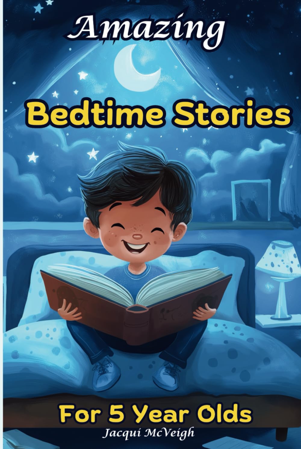 Amazing Bedtime Stories For 5 Year Olds: Short Inspiring Tales For Kids And Parents To Enjoy Together