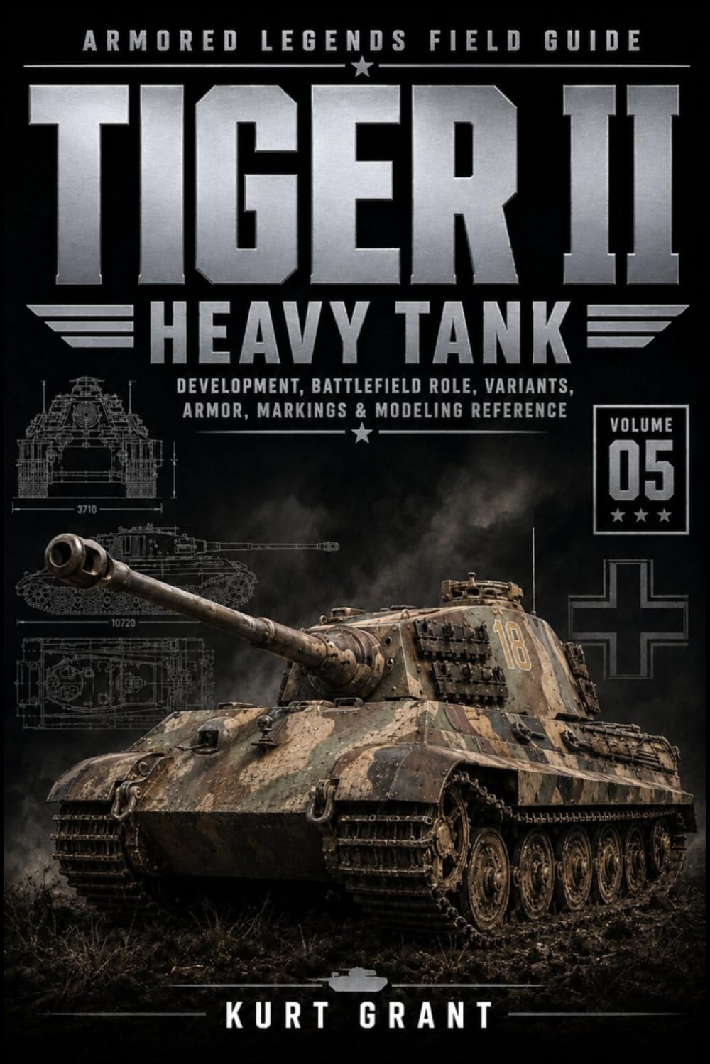 Tiger II Heavy Tank: Development, Battlefield Role, Variants, Armor, Markings & Modeling Reference (Armored Legends Field Guide)