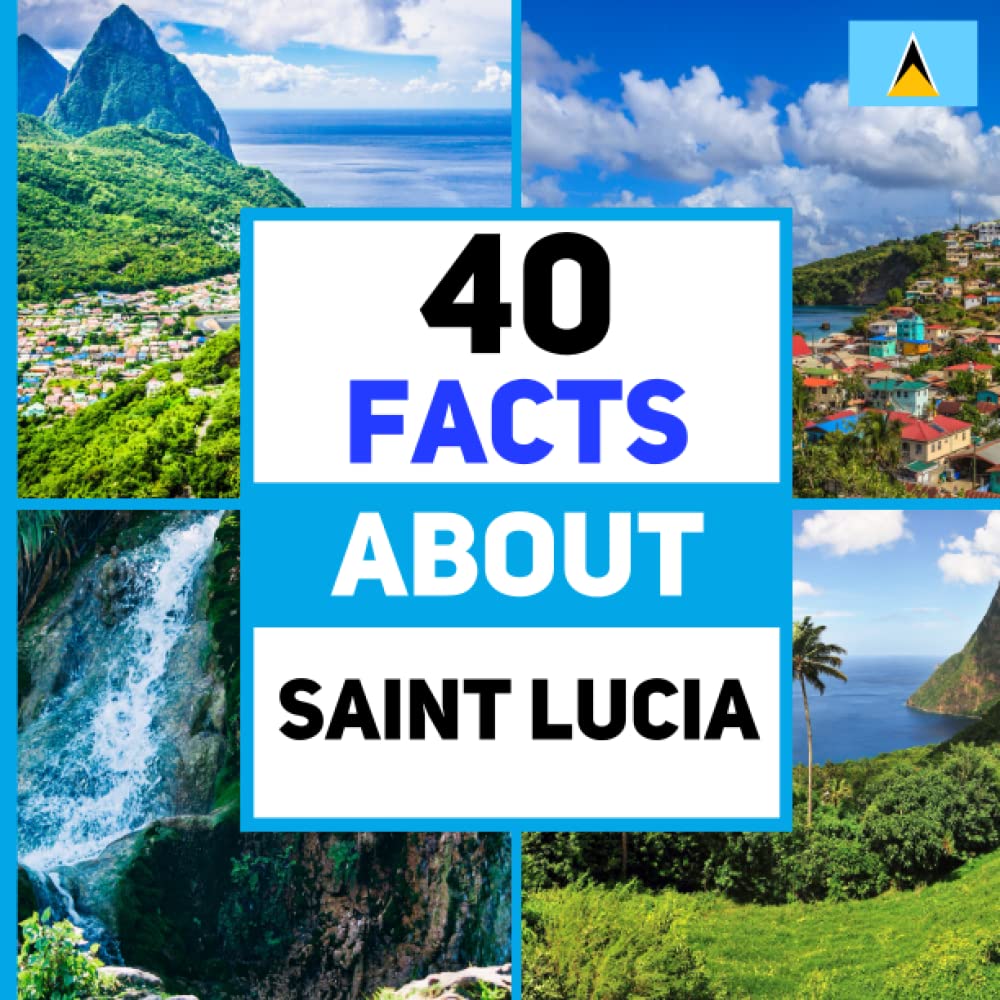 40 Facts About Saint Lucia: For Kids, Fun Facts About Saint Lucia, Sports, Nature, Food, Culture, Continent & More