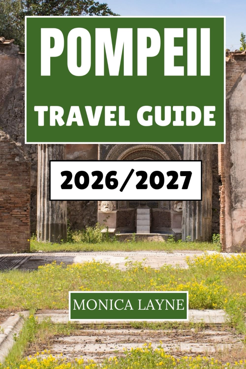 Pompeii Travel Guide 2026-2027: Discover the Ancient World's Most Hauntingly Beautiful Archaeological Site