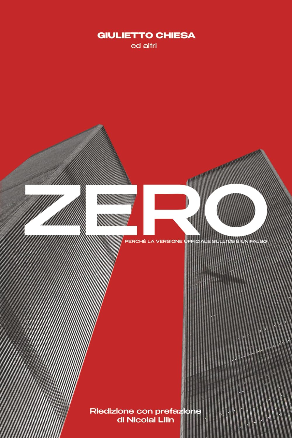Zero. Perché la versione ufficiale sull'11/9 è un falso (GIULIETTOLOGIA LIBRI)