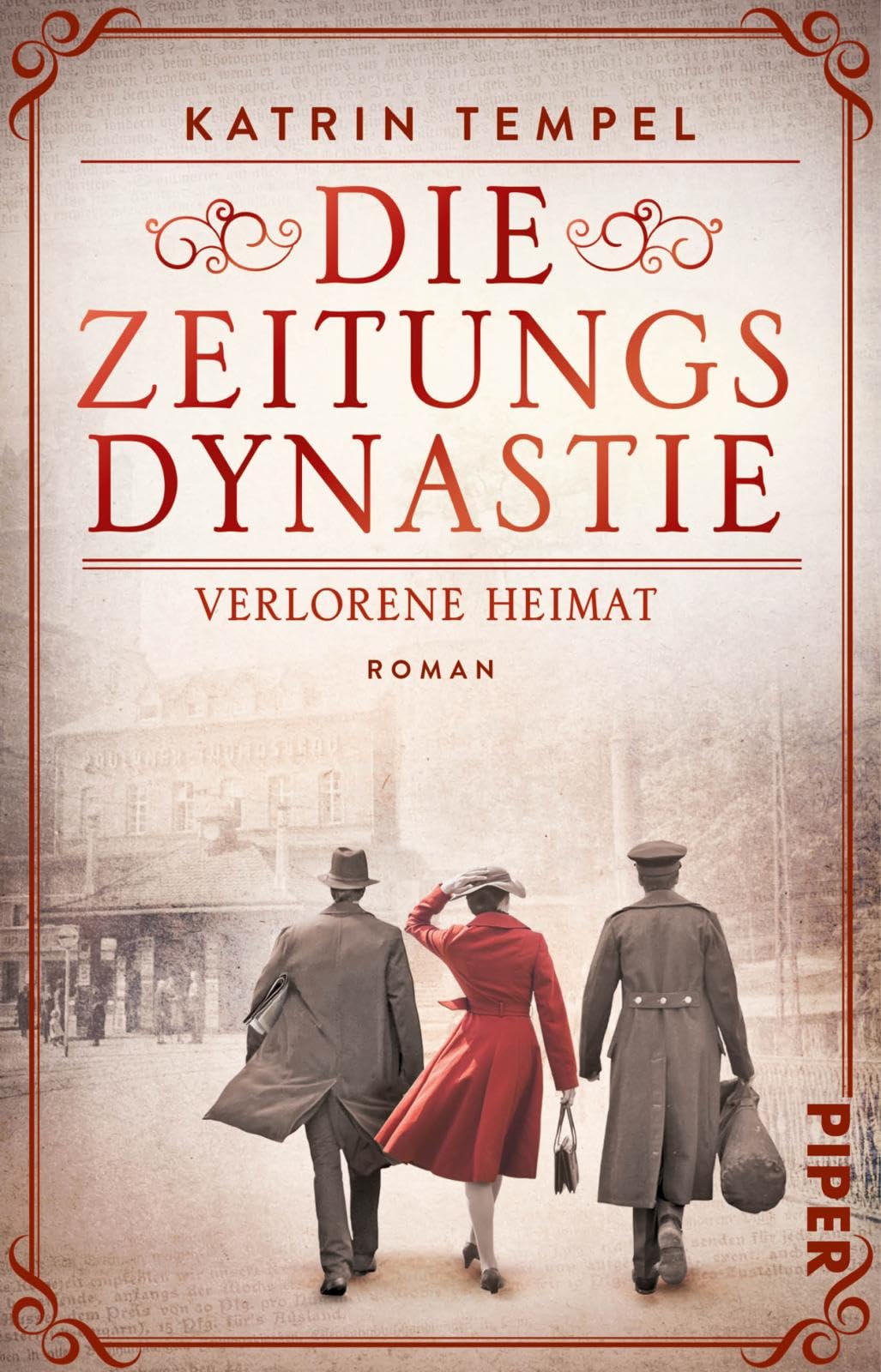 Die Zeitungsdynastie - Verlorene Heimat: Roman | Bewegende Familiensaga über die Erben eines Berliner Zeitungsimperiums in einer Welt am Abgrund