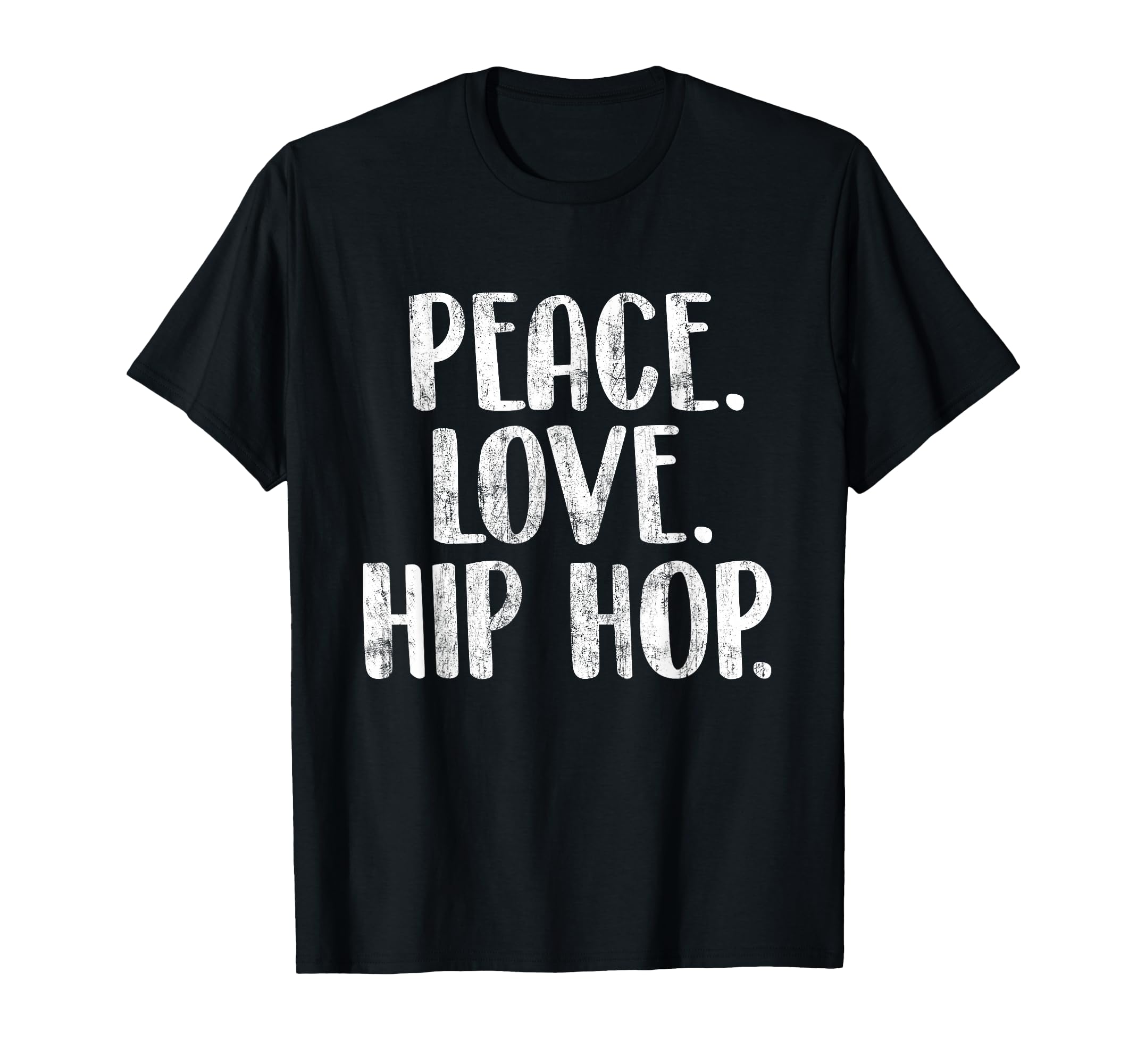 - Peace Love Hip Hop - Hiphop Dancer Breakdance Breakdancing T-Shirt Small