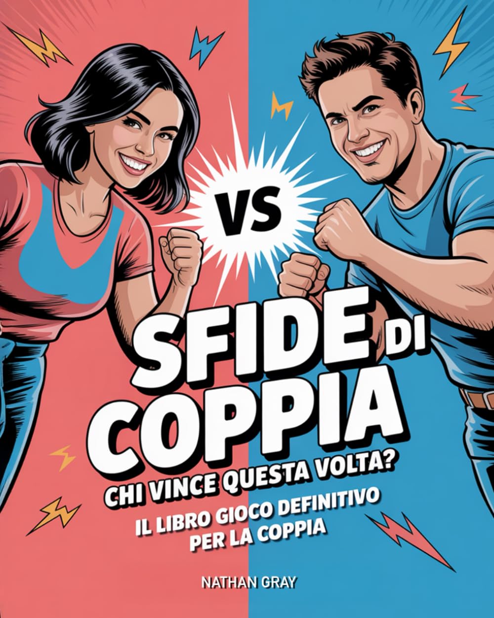 Sfide di coppia - Chi Vince Questa Volta?: Il Libro Perfetto per chi vuole Divertirsi: Missioni Creative, Labirinti, Giochi di Logica e Quiz per Sfidarsi e Riscoprirsi Ogni Giorno