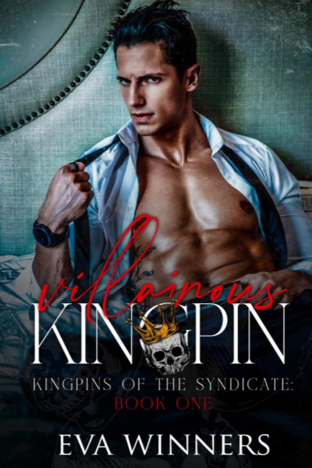 Villainous Kingpin: Lovers-Enemies-Lovers Forced Marriage Mafia Romance: 1 (Kingpins of the Syndicate)