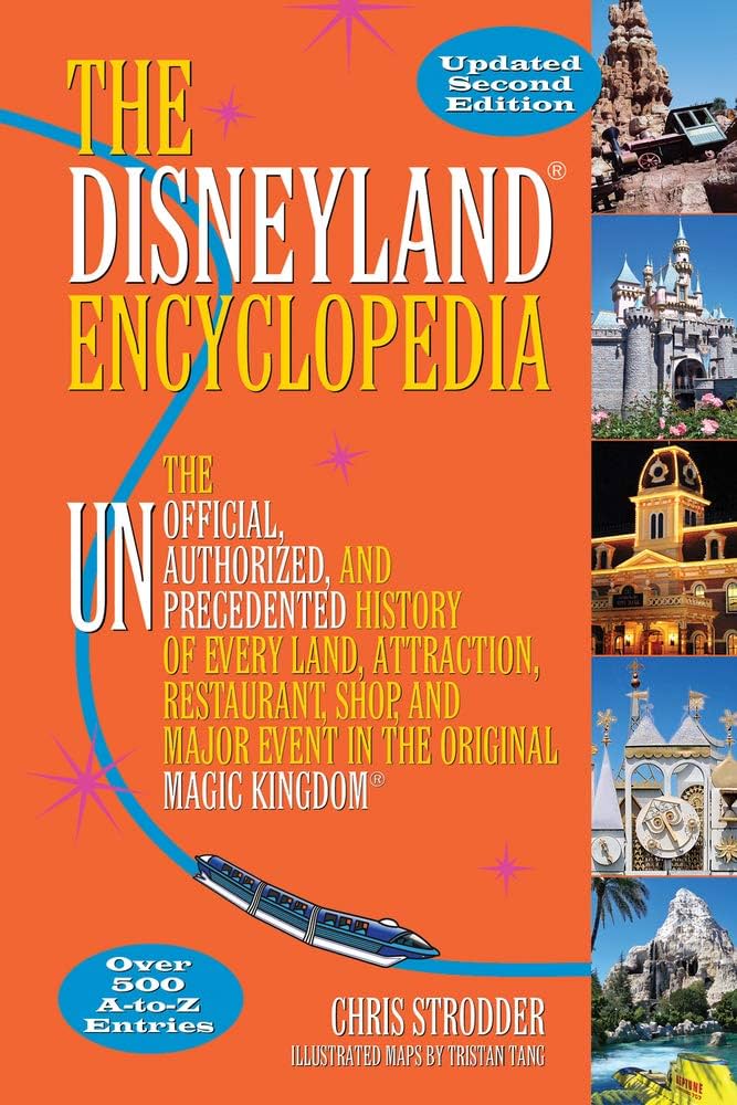 The Disneyland® Encyclopedia: The Unofficial, Unauthorized, and