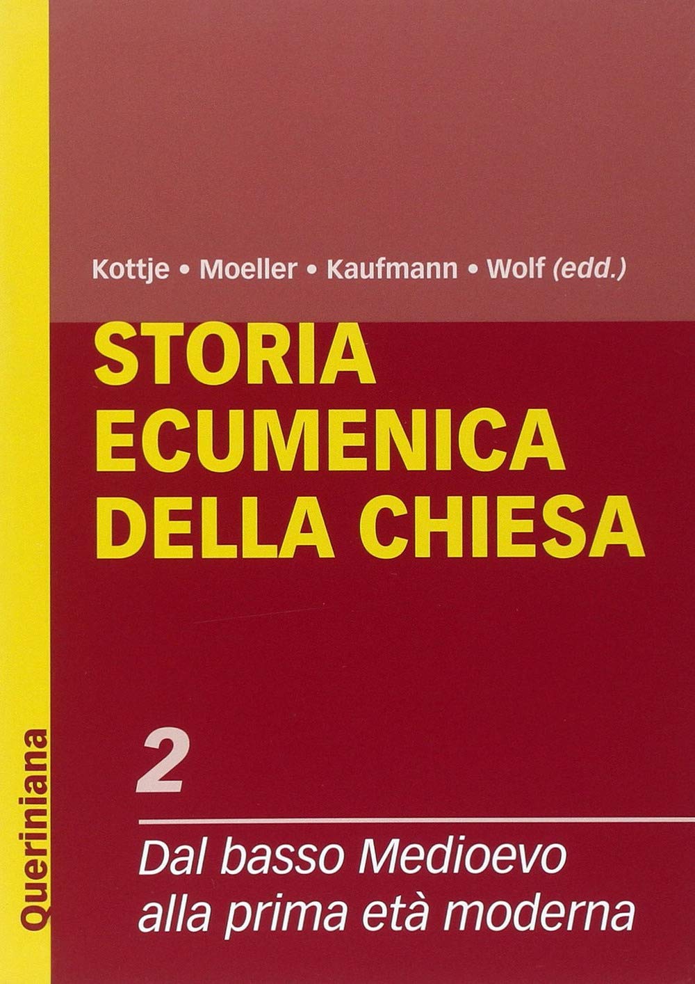 Storia ecumenica della Chiesa. Dal Basso Medioevo alla prima età moderna (Vol. 2)