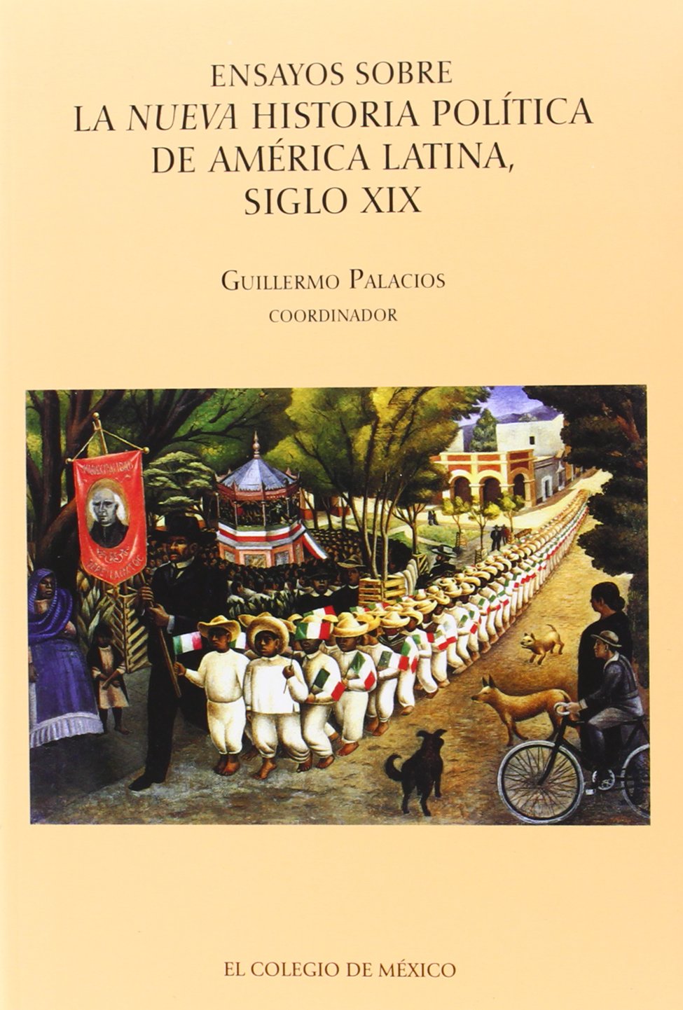 Ensayos Sobre La Nueva Historia Politica de America Latina, Siglo XIX (Estudios Historicos)