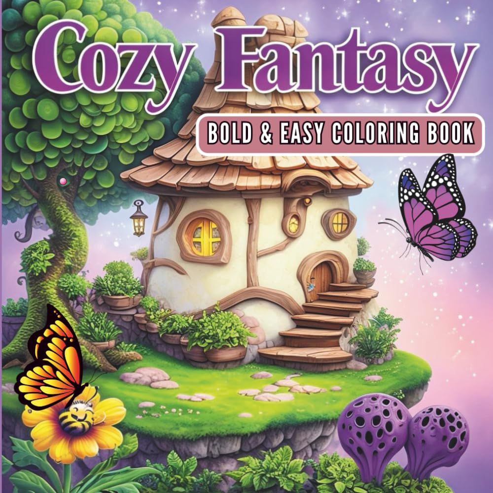 Cozy Fantasy: Bold & Easy Coloring Book | Simple Magical Designs, Cute Creatures, and Stress-Free Coloring
