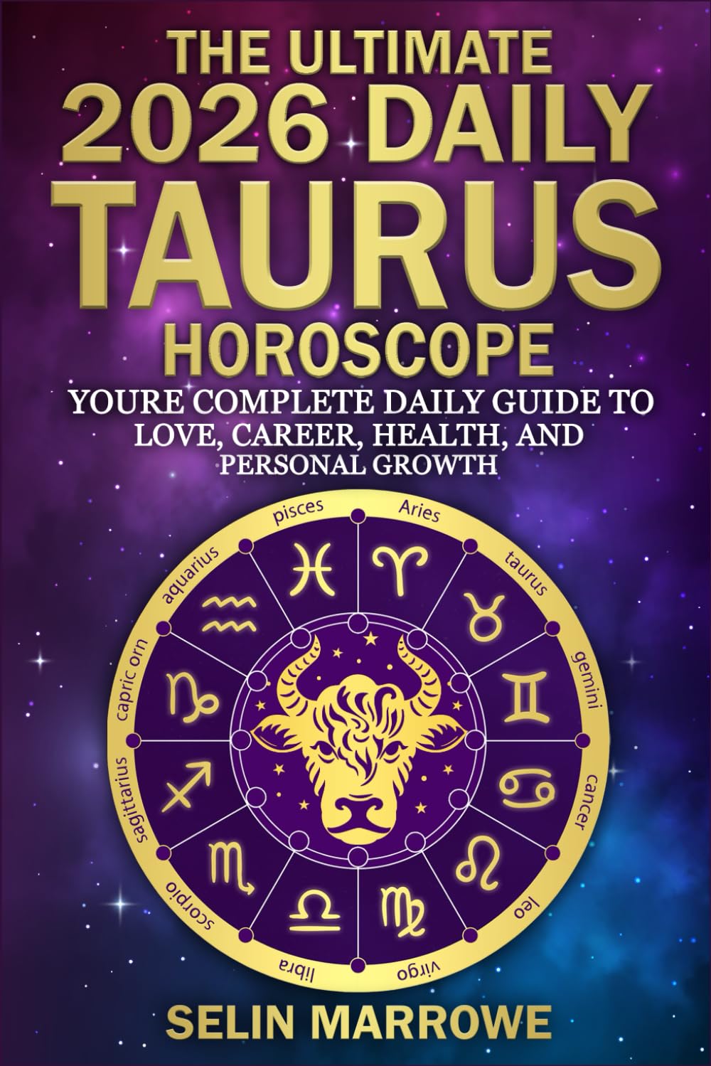 The Ultimate 2026 Daily Taurus Horoscope: Your Complete Daily Guide to Love, Career, Health, and Personal Growth