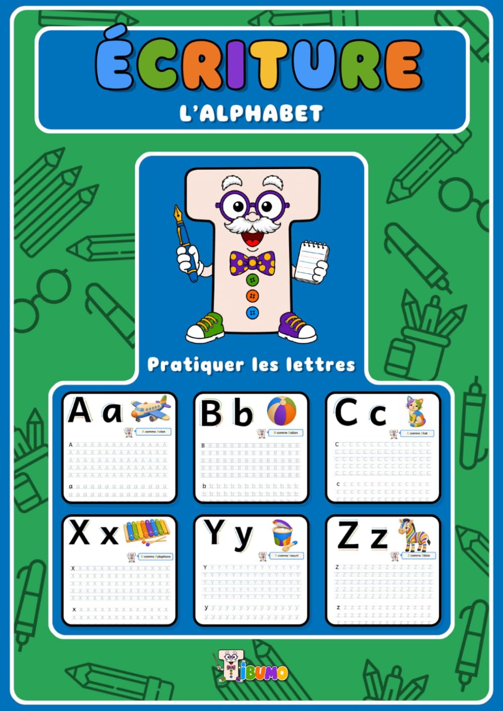 Écriture : l’alphabet: Pratiquer les lettres (dès 4 ans) (French version)