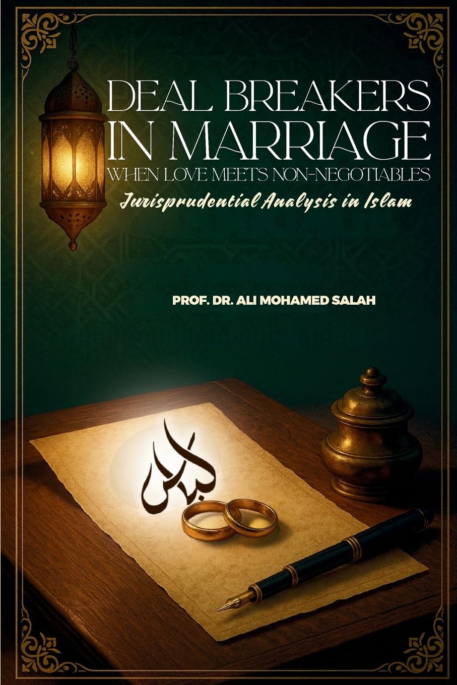 Deal Breakers in Marriage: When Love Meets Non-Negotiables. Jurisprudential Analysis in Islam.