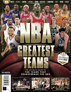 NBA's Greatest Teams: The ultimate guide to the teams that transformed the NBA