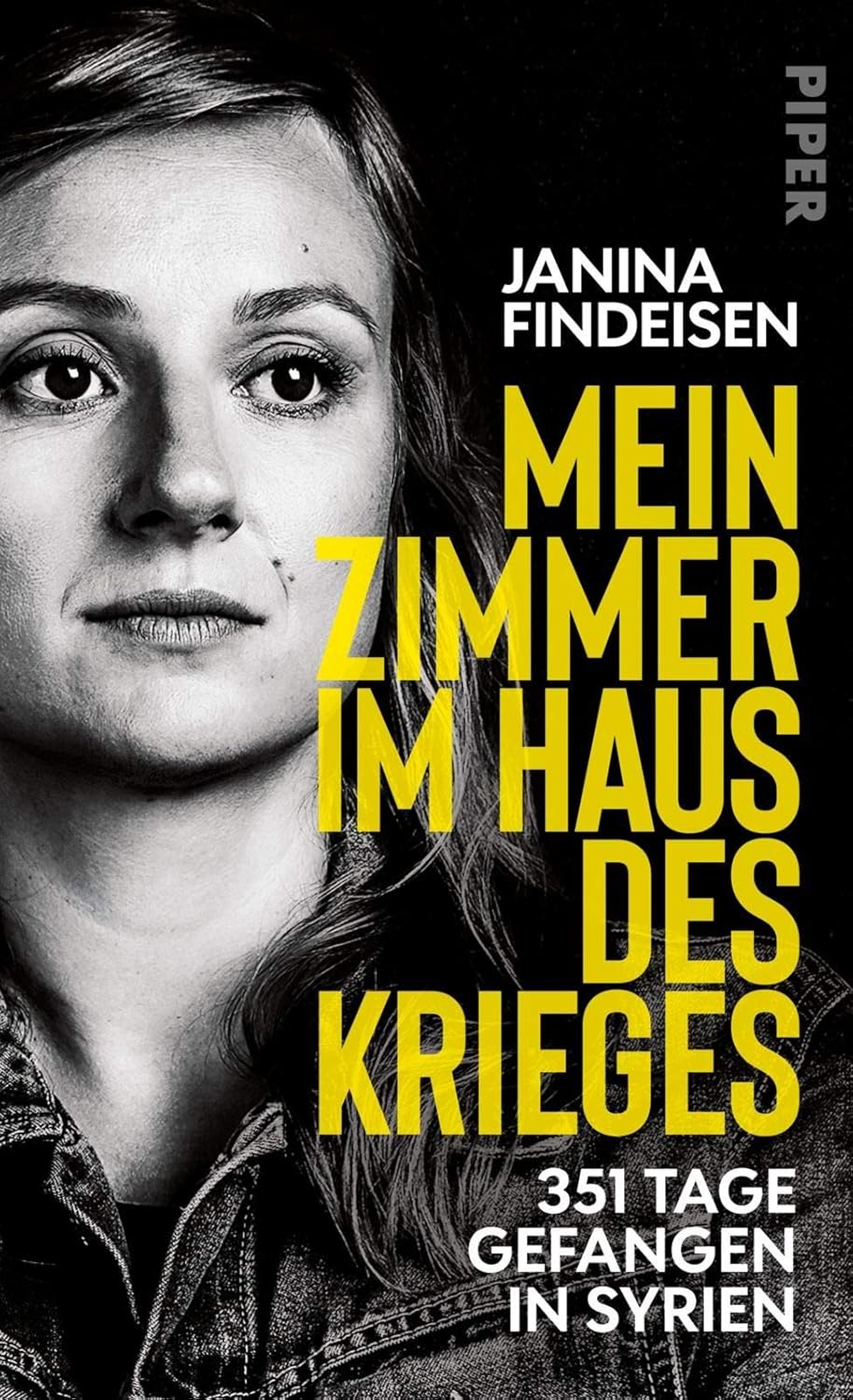 Buch Mein Zimmer Im Haus Des Krieges Mein Zimmer im Haus des Krieges: 351 Tage gefangen in Syrien: Findeisen