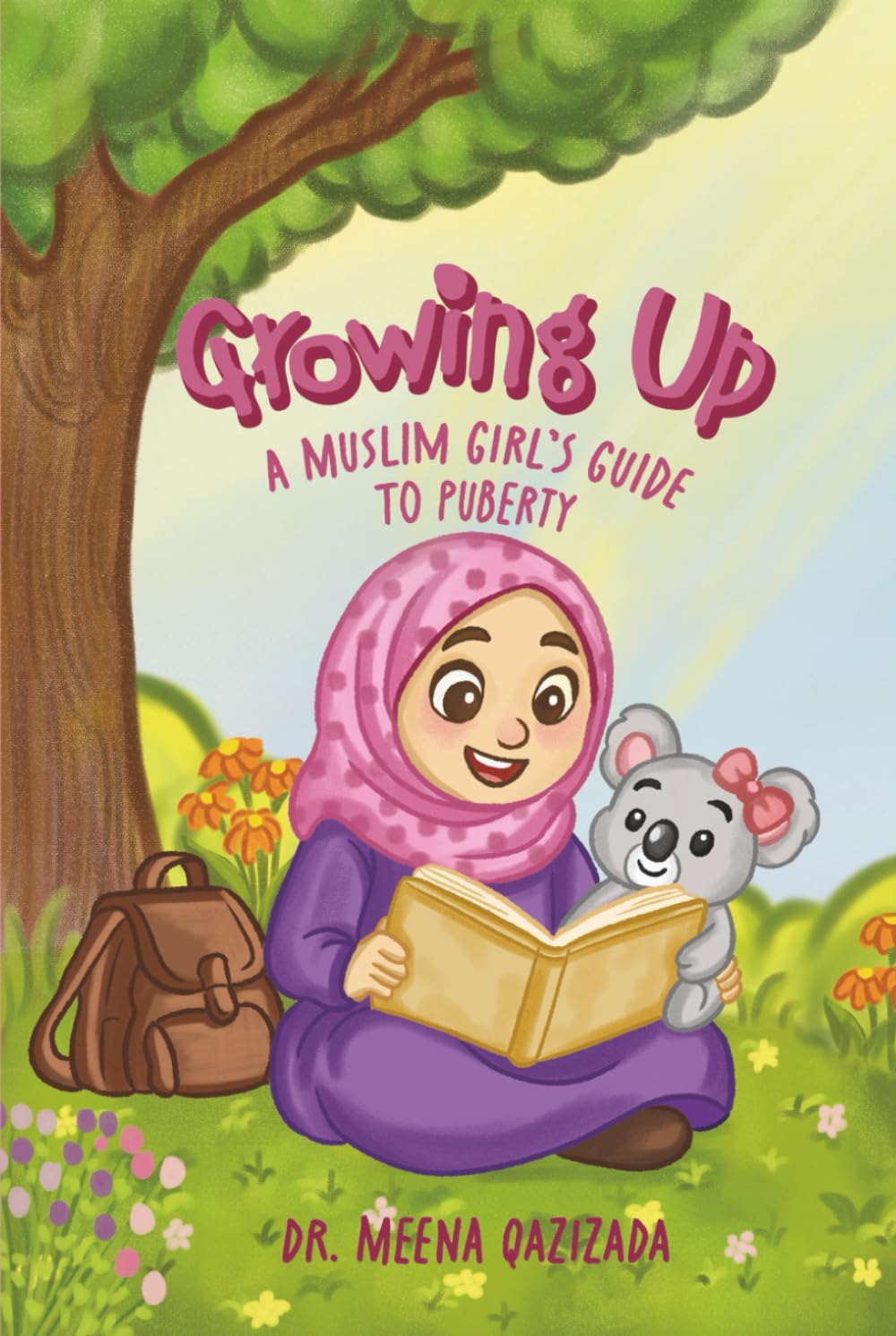 Growing Up: A MUSLIM GIRL'S GUIDE TO PUBERTY