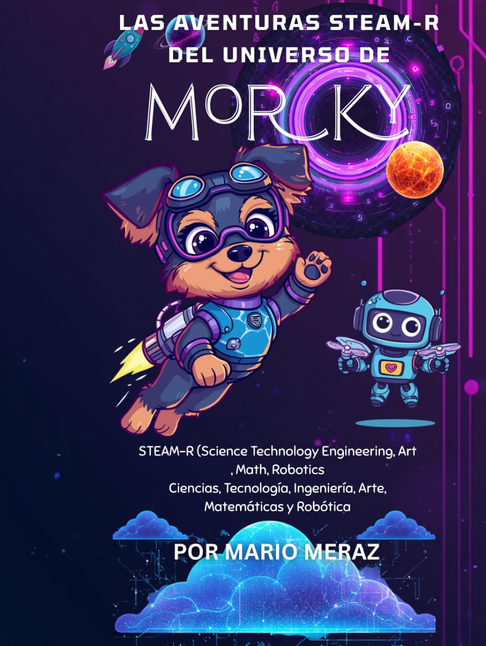 Las Aventuras STEAM-R Del Universo De Morky: Morky La Canina Ethical Hacker Ciber Experta