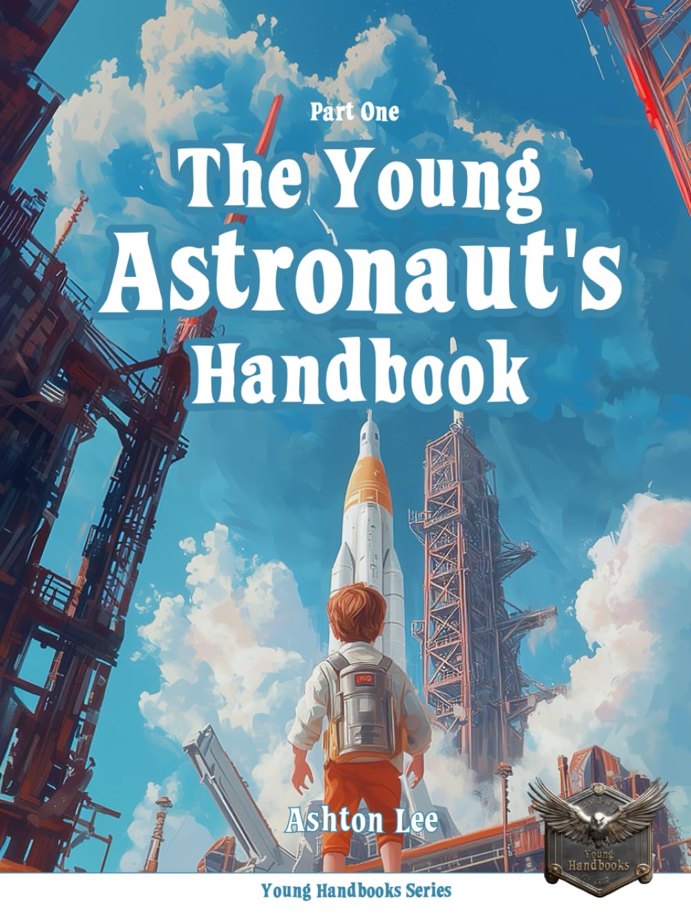 The Young Astronaut's Handbook - Part One: Stories, Activities and Adventures To Encourage Play