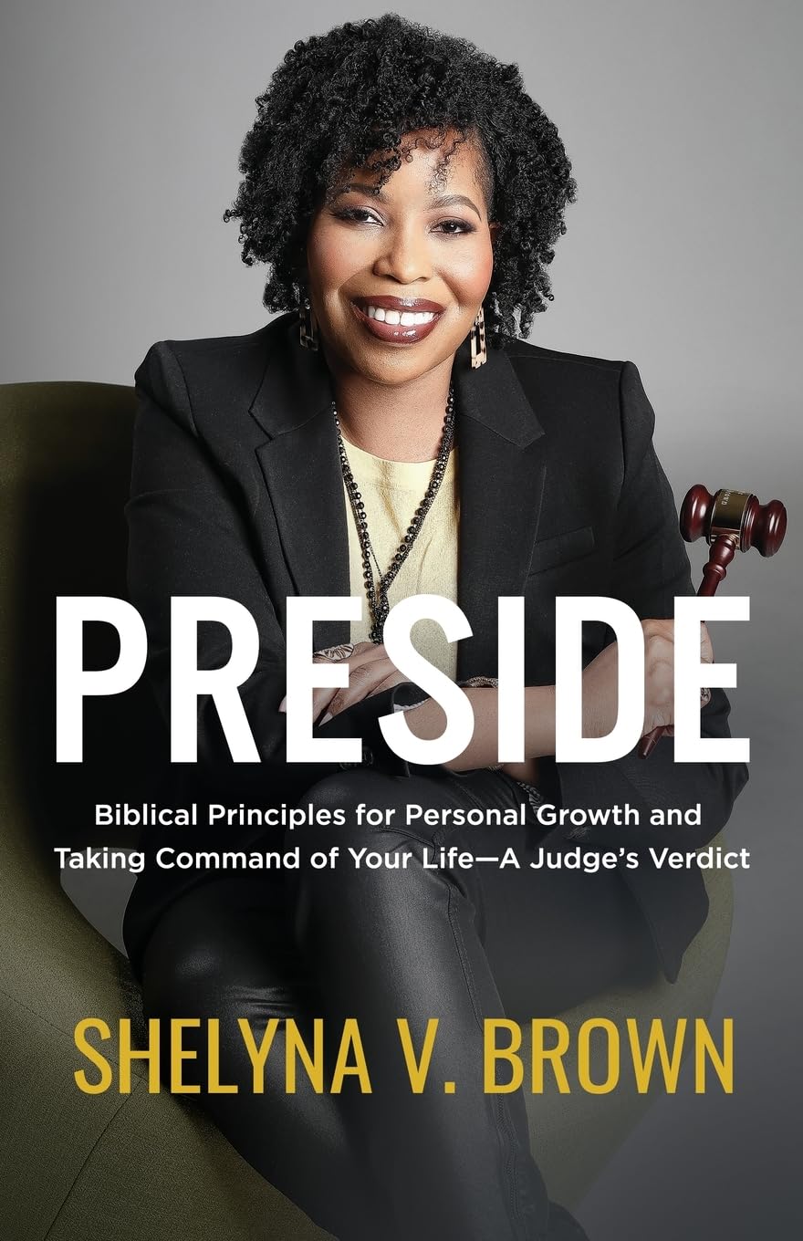 Preside: Biblical Principles for Personal Growth and Taking Command of Your Life—A Judge’s Verdict