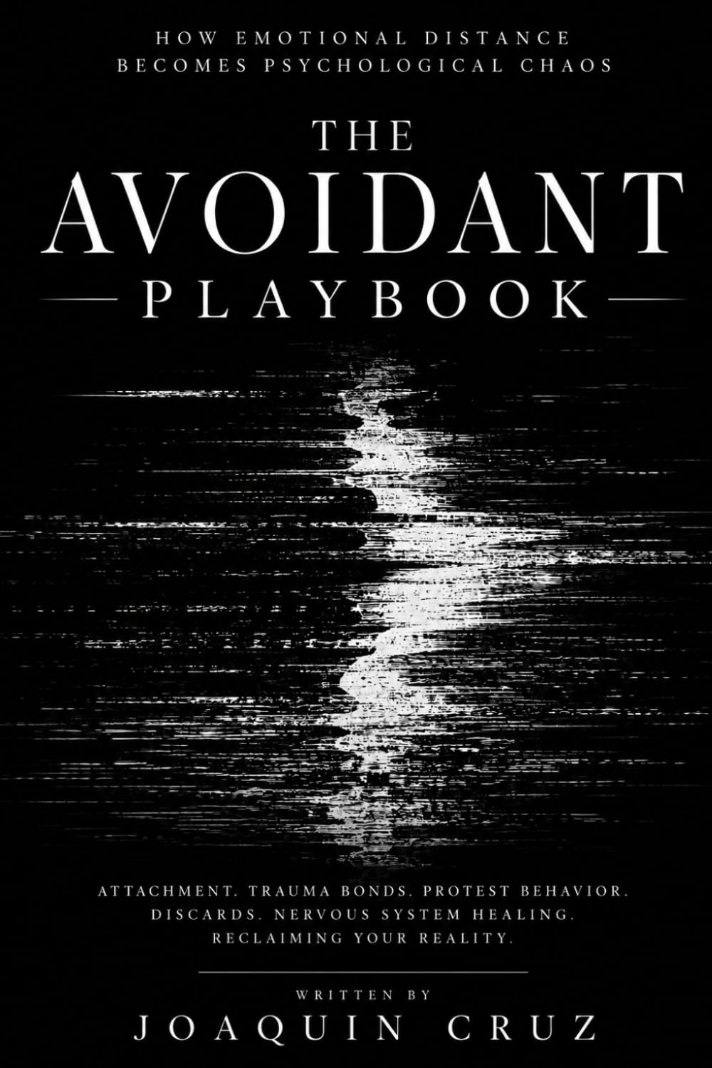 How Emotional Distance Becomes Psychological Chaos: THE AVOIDANT PLAYBOOK
