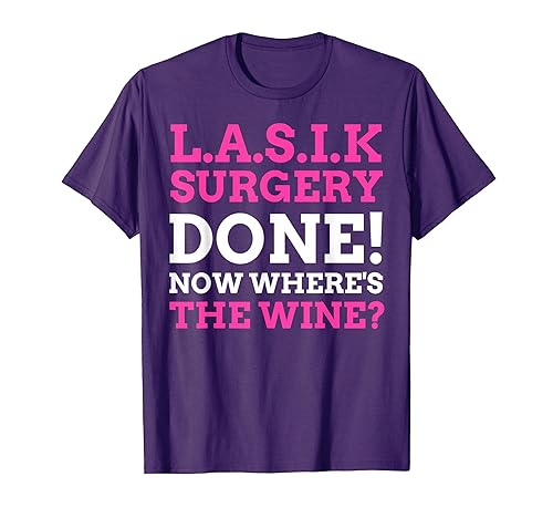 Eye Operation Gifts & Funny LASIK Surgery T-Shirt