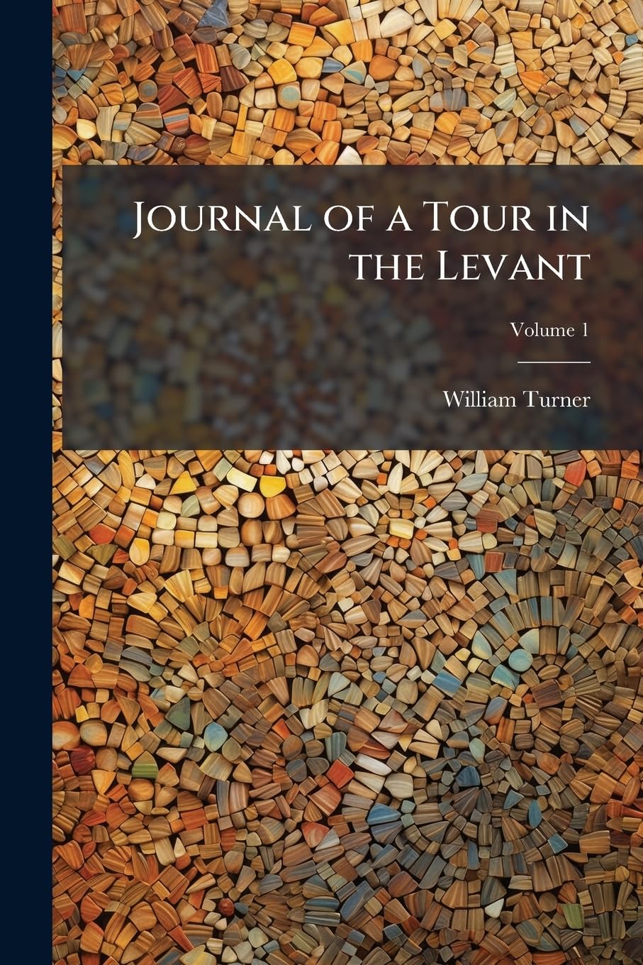Journal of a Tour in the Levant; Volume 1