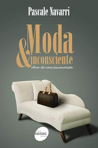 Moda &amp; inconsciente : Olhar de uma psicanalista