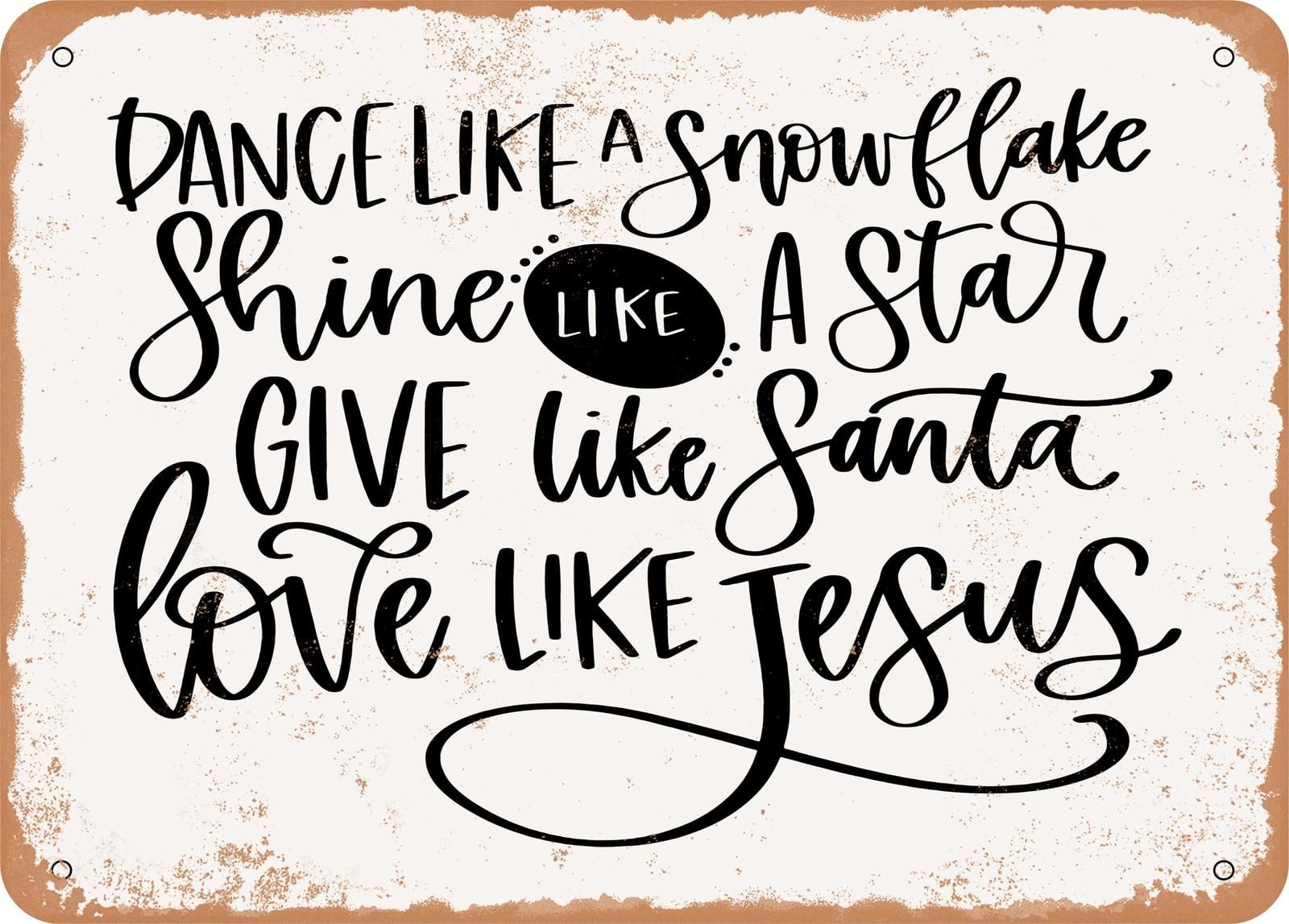 Miaomansenstore Metal Sign - Dance Like A Snowflake Love Like Jesus - Vintage Look Sign Home Decor