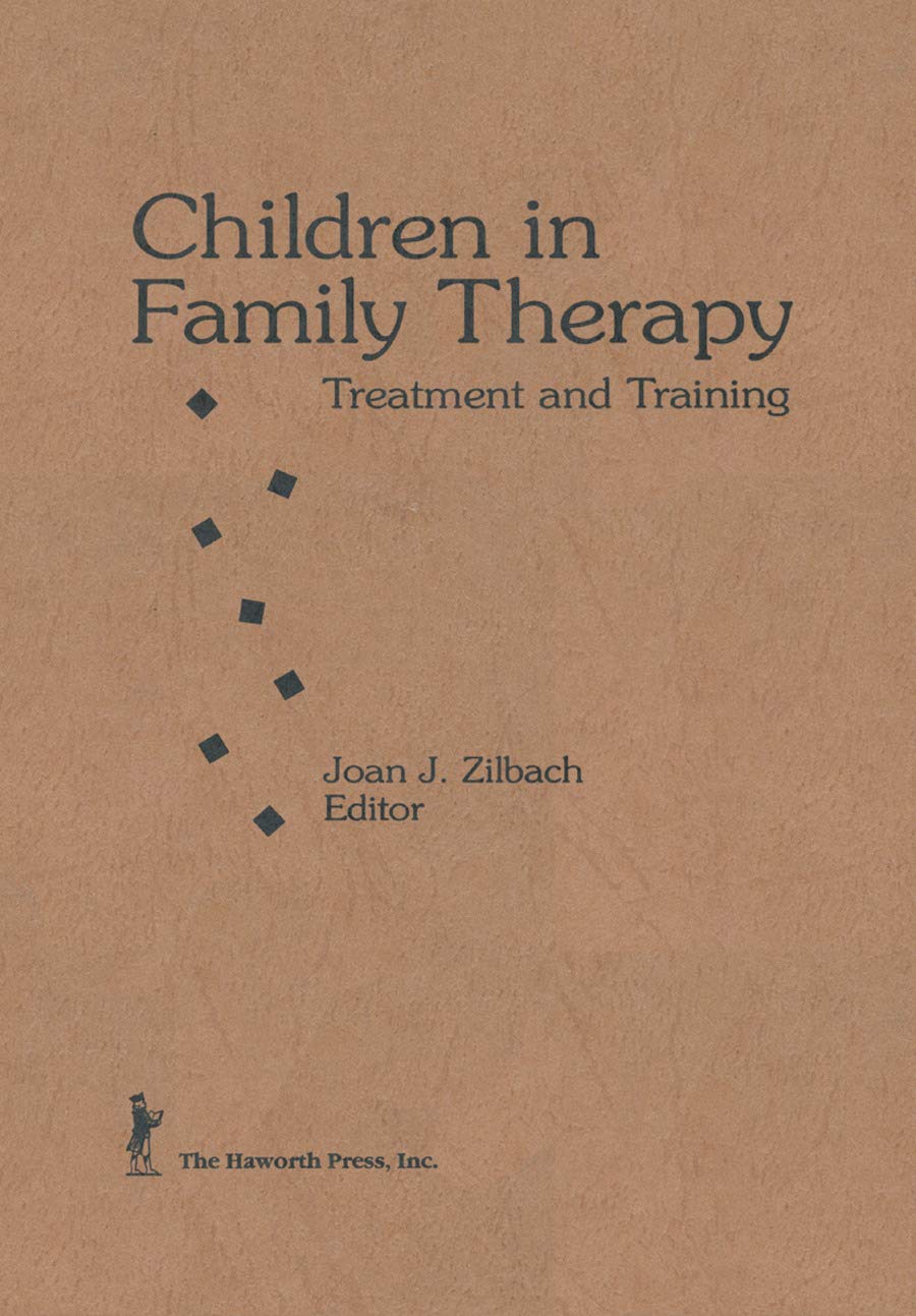 Children in Family Therapy: Treatment and Training      1st Edition